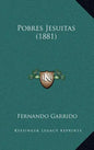 Pobres Jesuitas (1881) - Hardcover