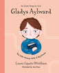 Gladys Aylward: The Little Woman with a Big Dream - Hardcover