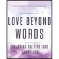 Love Beyond Words: Exploring the Five Languages: Understanding, Embracing, and Celebrating Love - Paperback