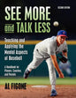 See More And Talk Less: Teaching and Applying The Mental Aspects Of Baseball.: A Handbook for Players, Coaches and Parents. - Paperback
