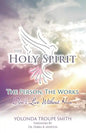 The Holy Spirit: The Person, The Works: Don't Live Without Him - Paperback