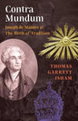 Contra Mundum: Joseph de Maistre & The Birth of Tradition - Paperback