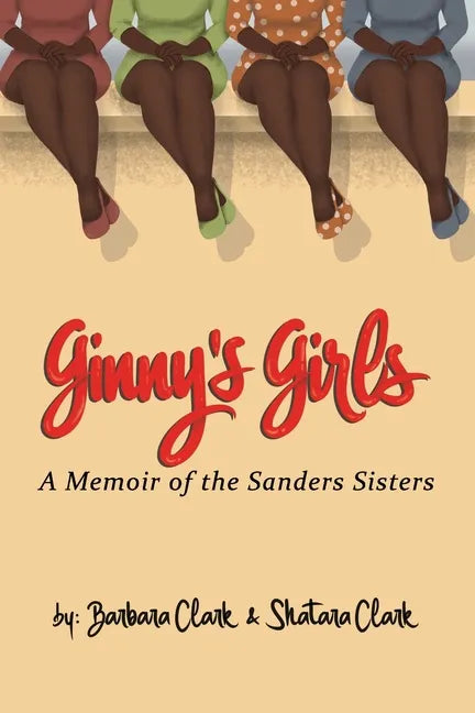 Ginny's Girls: A Memoir of The Sanders Sisters - Paperback