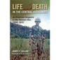 Life and Death in the Central Highlands: An American Sergeant in the Vietnam War, 1968-1970 Volume 5 - Paperback
