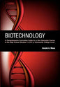 Biotechnology: A Comprehensive Curriculum Guide for a One Semester Course at the High School (grades 11-12) or Community College Leve - Paperback