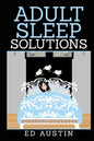 Adult Sleep Solutions: Insomnia Solutions (100% Natural), How To Overcome & Reduce Stress & Anxiety, Effective Method, Without Drugs, Sleeple - Paperback