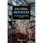Cultural Mavericks: The Business and Politics of Independent Bookselling in China - Paperback