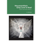 MountainRain Only Love Is Real - Paperback