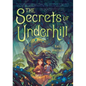 The Secrets of Underhill - Hardcover