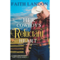 Her Cowboy's Reluctant Heart: A Sweet Western Romance Novel - Paperback