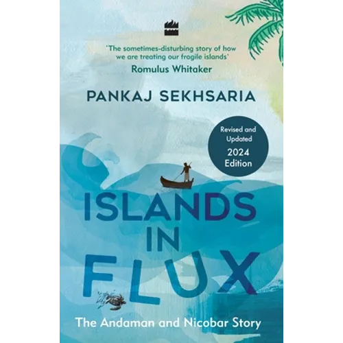 Islands in Flux: The Andaman and Nicobar Story - Paperback