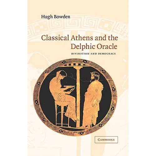 Classical Athens and the Delphic Oracle: Divination and Democracy - Hardcover