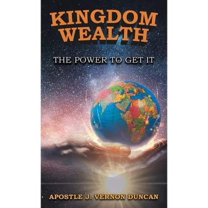 Kingdom Wealth: The Power to Get It - Hardcover