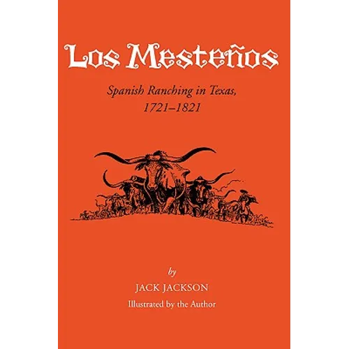 Los Mestenos: Spanish Ranching In Texas, 1721-1821 - Paperback