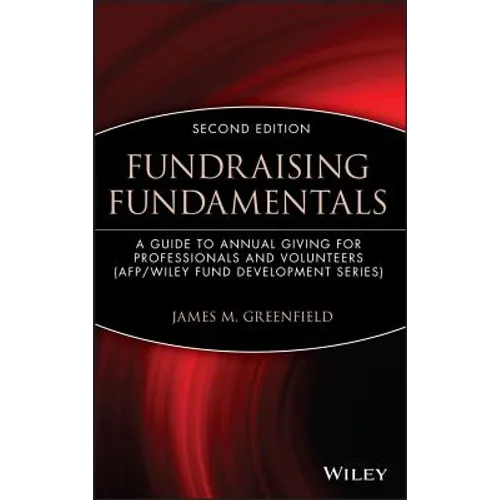 Fundraising Fundamentals: A Guide to Annual Giving for Professionals and Volunteers - Hardcover