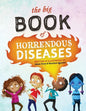 The Big Book of Horrendous Diseases - Paperback