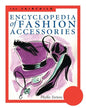 The Fairchild Encyclopedia of Fashion Accessories - Paperback