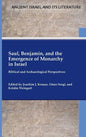 Saul, Benjamin, and the Emergence of Monarchy in Israel: Biblical and Archaeological Perspectives - Hardcover