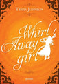 Whirl Away Girl - Paperback