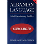 Albanian Language Mini Vocabulary Builder: Stress Labeled! - Paperback