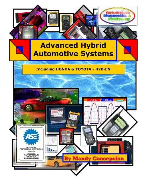 Advanced Hybrid Automotive Systems: (Hybrid Systems Repair Strategies, including Honda and Toyota) - Paperback