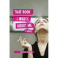 That Book I Wrote about Me - Paperback