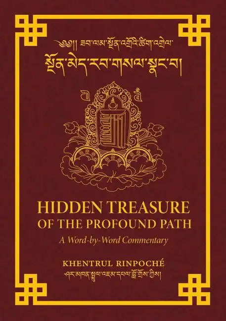 Hidden Treasure of the Profound Path: A Word-by-Word Commentary on the Kalachakra Preliminary Practices - Paperback