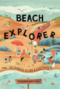 Beach Explorer: 50 Things to See and Discover on the Beach - Paperback