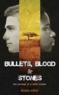 Bullets, Blood and Stones: the journey of a child soldier - Paperback