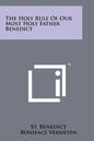 The Holy Rule of Our Most Holy Father Benedict - Paperback