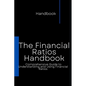 The Financial Ratios Handbook: Comprehensive Guide to Understanding and Using Financial Ratios - Paperback