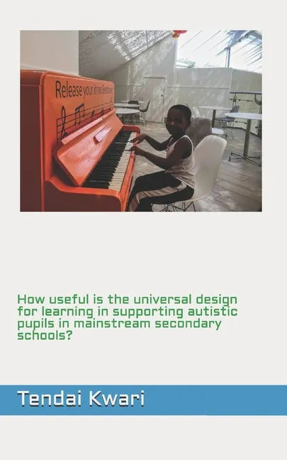 How useful is the universal design for learning in supporting autistic pupils in mainstream secondary schools? - Paperback