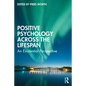 Positive Psychology Across the Lifespan: An Existential Perspective - Paperback