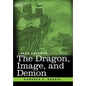 The Dragon, Image, and Demon: The Three Religions of China: Confucianism, Buddhism, and Taoism--Giving an Account of the Mythology, Idolatry, and De - Hardcover