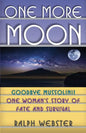 One More Moon: Goodbye Mussolini! One Woman's Story of Fate and Survival - Paperback