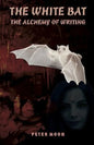 The White Bat: The Alcchemy of Writing - Paperback