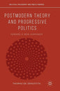 Postmodern Theory and Progressive Politics: Toward a New Humanism - Hardcover