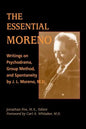 The Essential Moreno: Writings on Psychodrama, Group Method, and Spontaneity by J. L. Moreno, M.D. - Paperback