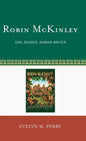 Robin McKinley: Girl Reader, Woman Writer - Hardcover
