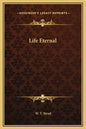 Life Eternal - Hardcover