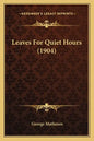 Leaves For Quiet Hours (1904) - Paperback