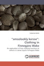 "amsolookly kersse": Clothing in Finnegans Wake - Paperback