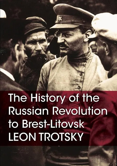 The History of the Russian Revolution to Brest-Litovsk - Paperback