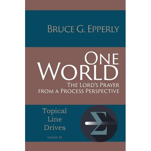 One World: The Lord's Prayer from a Process Perspective - Paperback