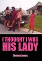 I Thought I Was His Lady - Hardcover