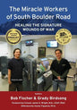 The Miracle Workers of South Boulder Road: Healing the Signature Wounds of War - Paperback