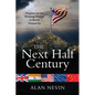 The Next Half Century: Prepare for an Amazing Change in World Prosperity - Paperback