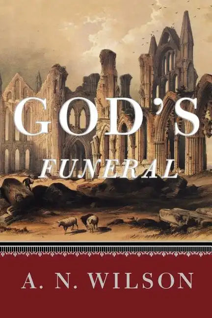 God's Funeral: A Biography of Faith and Doubt in Western Civilization - Paperback