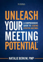 Unleash Your Meeting Potential(TM): A Comprehensive Guide to Leading Effective Meetings - Paperback