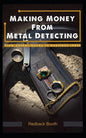 Making Money From Metal Detecting: From pocket money to business ideas - Paperback